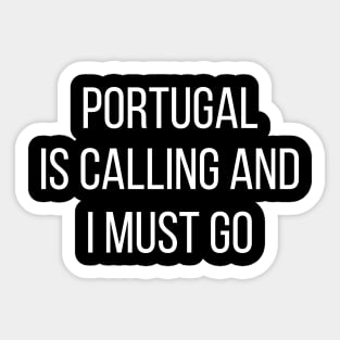 Portugal is calling and I must go Sticker